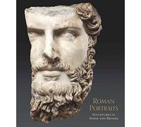 Roman Portraits: Sculptures in Stone and Bronze in the Collection of the Metropolitan Museum of Art