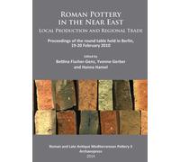 Roman Pottery In The Near East: Local Production And Regional Trade