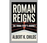 ROMAN REIGNS: THE TRIBAL CHIEF’S JOURNEY