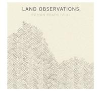 Roman Roads IV - XI by Land Observations