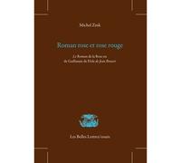 Roman Rose Et Rose Rouge - Le Roman De La Rose Ou De Guillaume De Dole De Jean Renart