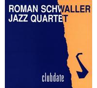 Roman Schwaller Jazz Quartett - Clubdate