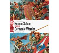Roman Soldier vs Germanic Warrior: 1st Century AD-