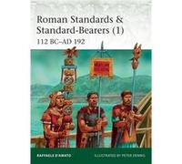 Roman Standards & Standard Bearers Vol 1 Raffaele D,amato, Peter Dennis (Auteur)