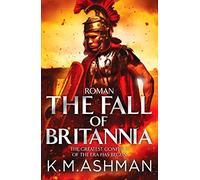 K. M. Ashman – The Fall of Britannia – Roman – Broché