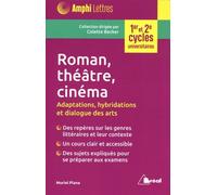 Roman, théatre et cinéma au 20ème siècle: Adaptations hybridations et dialogue des arts 1er et 2e cycles
