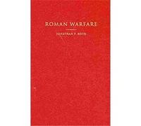 Roman Warfare, Cambridge Introduction to Roman Civilization Jonathan Roth (Auteur)