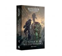Roman Warhammer 40000 : Horus Heresy - Le massacre du site d'atterrissage