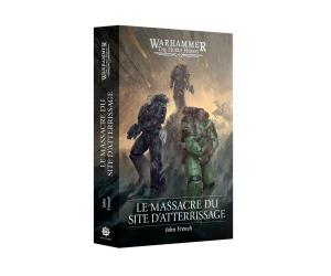 Roman Warhammer 40000 : Horus Heresy - Le massacre du site d'atterrissage