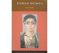 Roman Women, Cambridge Introduction to Roman Civilization Eve D'Ambra (Auteur)
