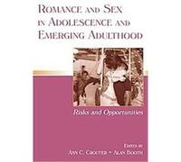 Romance And Sex in Adolescence And Emerging Adulthood, Penn State University Family Issues Symposia Series Ann C. Crouter (Auteur)