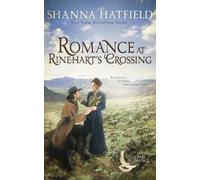 Romance At Rinehart's Crossing: A Sweet Historical Romance Set On The Oregon Trail