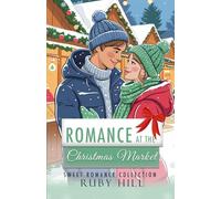 Romance at the Christmas Market: Sweet Romance Collection