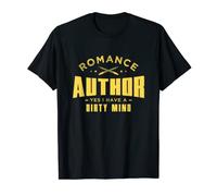 Romance auteur yes I have a dirty mind Writer writer T-Shirt