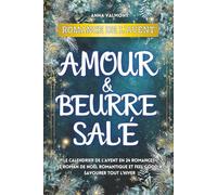 Romance de l’Avent - Amour & Beurre salé: Le calendrier de l’Avent en 24 romances | Le roman de Noël romantique et feel good à savourer tout l’hiver
