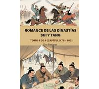 Romance de las dinastías Sui y Tang: Tomo 4 de 4 (Capítulo 76 - 100)