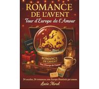ROMANCE DE L'AVENT : TOUR D'EUROPE DE L'AMOUR: 24 comédies romantiques de Noël .