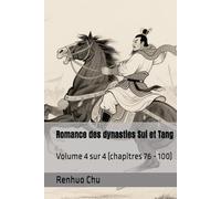 Romance des dynasties Sui et Tang: Volume 4 sur 4 (chapitres 76 - 100)