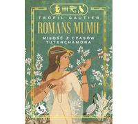Romance des momies L'amour au temps de Toutankhamon - Teofil Gautier (Literatur auf Polnisch)