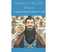 Romance dos Três Reinos: O segundo volume (Capítulos 31 a 60)