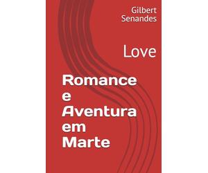 Romance e Aventura em Marte: Love