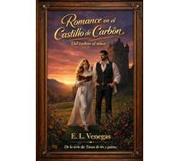 Romance en el Castillo de Carbòn: Del carbón al amor
