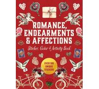 Romance, Endearments & Affections Sticker, Color & Activity Book: Over 500 Unique Stickers