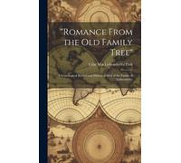 Romance From The Old Family Tree"; A Genealogical Record And Historical Brief Of The Family Of LiebendöRfer