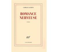 Romance nerveuse - Camille Laurens - Gallimard - broché - Roman
