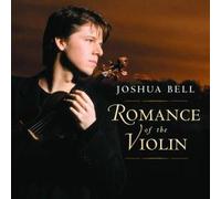 Bell, Joshua - Romance Of The Violin - Oeuvres de Mozart, Debussy, Massenet, Bellini ...