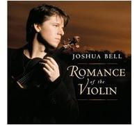 Bell, Joshua - Romance Of The Violin - Oeuvres de Mozart, Debussy, Massenet, Bellini ...