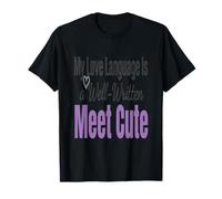 Romance Reader My Love Language est Une Langue Bien écrite Meet Cute T-Shirt