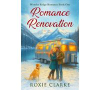 Romance Renovation: A Second Chance Small Town Christmas Romance