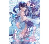 Romance Revived: An NPC Was the Final Boss's Love Volume 1 - Haru Sakura - J-Novel Knight - ebook (ePub) - Livre