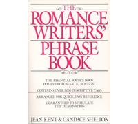 Romance Writer's Phrase Book: The Essential Source Book for Every Romantic Novelist