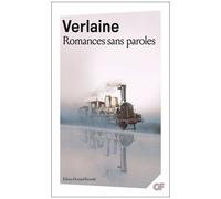 Paul Verlaine – Romances sans paroles – Flammarion Poche