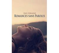 Romances sans paroles - Paul Verlaine: Édition illustrée | 28 pages Format 15,24 cm x 22,86 cm