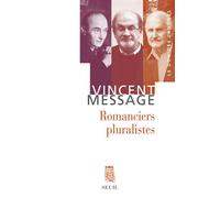 Romanciers pluralistes - Vincent Message - Seuil - broché - Essai