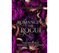 Romancing the Rogue: Dancing with Danger