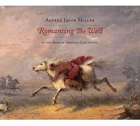 Romancing the West: Alfred Jacob Miller in the Bank of America Collection