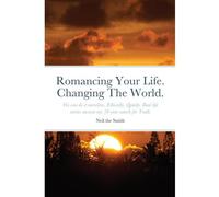 Romancing Your Life. Changing The World.
