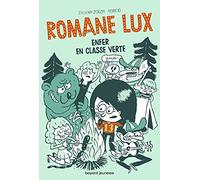 Romane Lux, Tome 02: Enfer en classe verte
