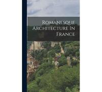 Romanesque Architecture In France