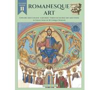 Romanesque Art: Explore and Colour: A Journey Through Sacred Art and Stone - A Collection of 50 Unique Designs