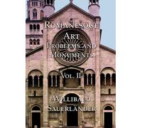 Romanesque Art: Problems And Monuments Vol. Ii