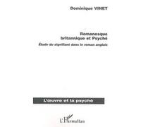 Romanesque britannique et Psyché Dominique Vinet (Auteur)