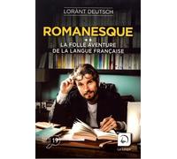 Romanesque - La Folle Aventure De La Langue Française Volume 2