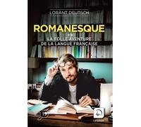 Romanesque (Vol 2) Edition en gros caracters - Lorànt Deutsch - De La Loupe - broché - Essai