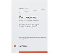 Romanesques 2022 revue du cercll / roman & romanesque, hors-série - nouvelle: NOUVELLES LECTURES POLITIQUES DE JULES ET MICHEL VERNE