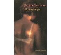Romanesques Jacques Chardonne (Auteur), Jean-Claude Pirotte (Préface)